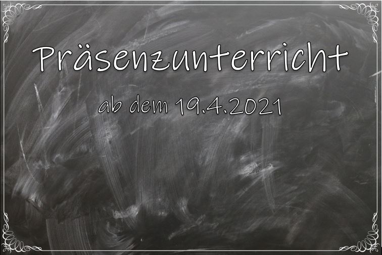 Weitere Klassen im Präsenzunterricht ab dem 19. April 2021